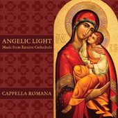 CAPPELLA ROMANA - Angelic Light