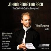 JOHANN SEBASTIAN BACH - The Cello Suites Revisited