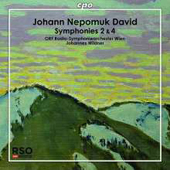 JOHANN NEPOMUK DAVID - Symphonies 2 and 4