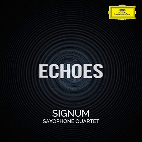 ECHOES - Signum Saxophone Quartet