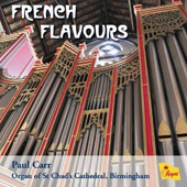 FRENCH FLAVOURS - Paul Carr (Organ)