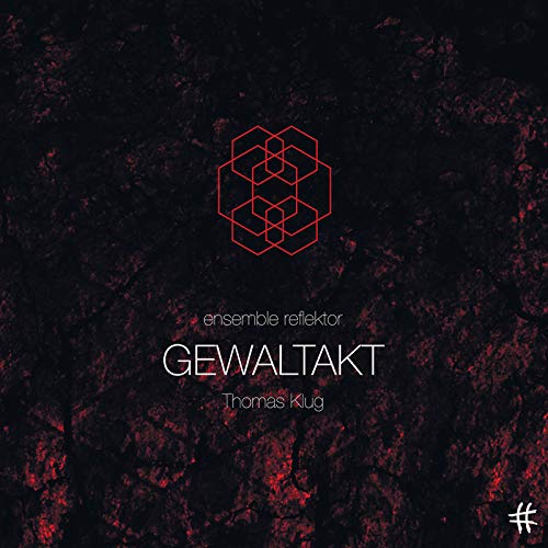 GEWALTAKT - Ensemble Reflektor