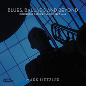 MARK HETZLER - Blues, Ballads and Beyond