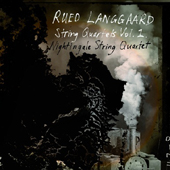 RUED LANGGAARD - String Quartets Vol. 1