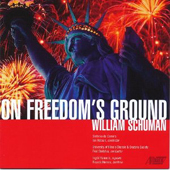 William Schuman - On Freedom's Ground