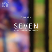 SKYLARK - Seven Words From The Cross