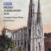 PIETRO ALLESSANDRO YON - Complete Organ Works