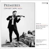 PREMIERES - Conrad Chow (Violin)